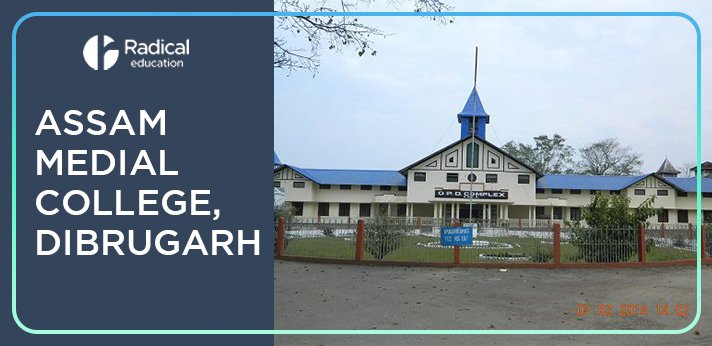 Assam Medial College, Dibrugarh, Assam, Admission 2024-2025