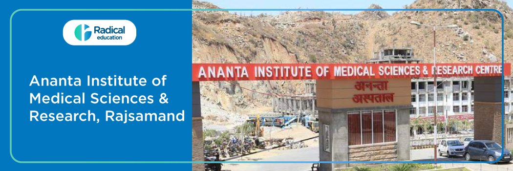 Ananta Institute of Medical Sciences and Research Centre, Rajsamand 2025-2026 (UPDATED) Fees Structure, Cutoff, Admission Process