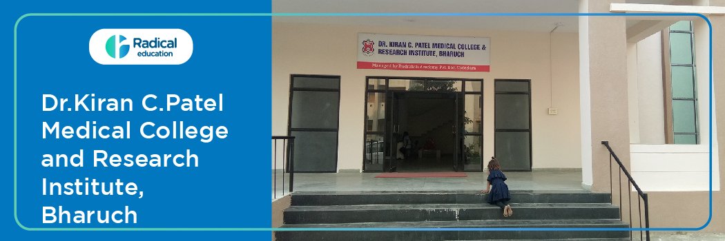Dr.Kiran C.Patel Medical College and Research Institute Bharuch 2025-2026 (UPDATED) Fees Structure, Cutoff, Admission Process