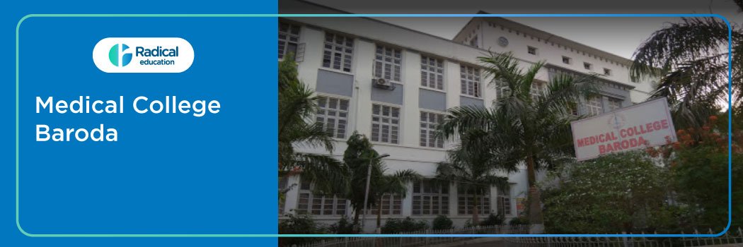 Medical College, Baroda 2025-2026 Fees, Cut Off, Admission