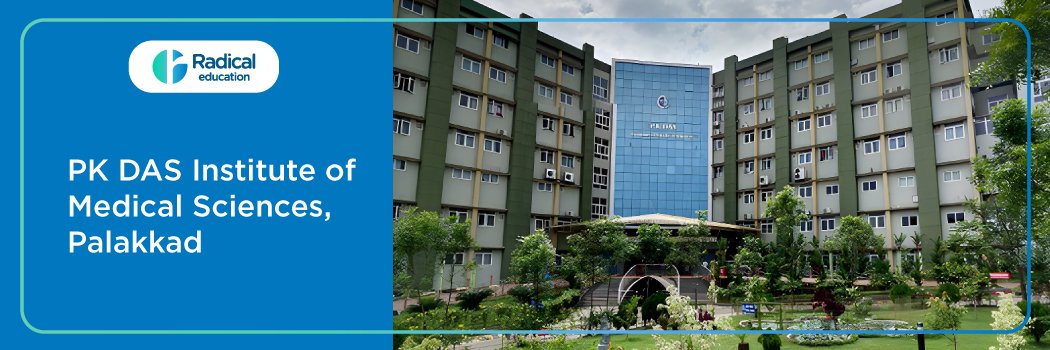 PK Das Institute of Medical Sciences, Palakkad 2025-2026 (UPDATED) Fees Structure, Cutoff, Admission Process