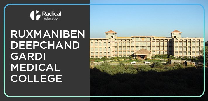 Ruxmaniben Deepchand Gardi Medical College