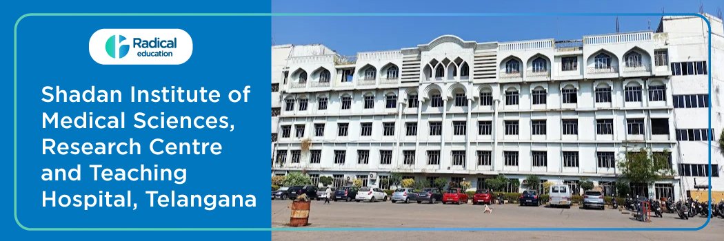 Shadan Institute of Medical Sciences, Research Centre and Teaching Hospital, Peerancheru, Telangana 2025-2026 (UPDATED) Fees Structure, Cutoff, Admission Process
