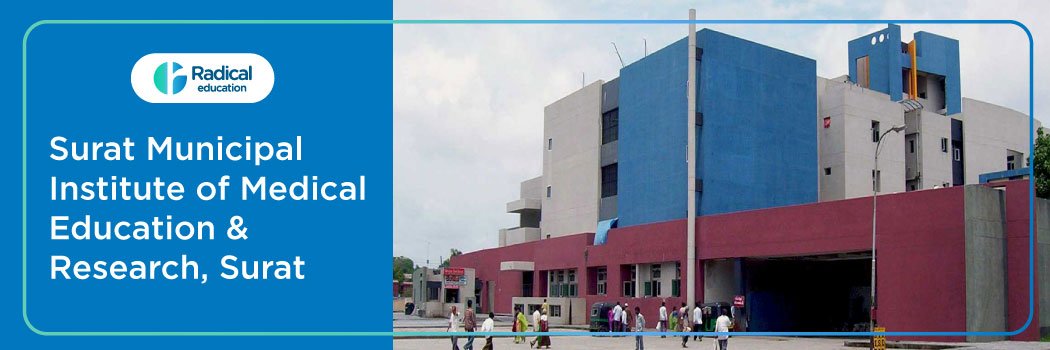 Surat Municipal Institute of Medical Education and Research, Surat 2025-2026 Fees, Cut Off, Admission