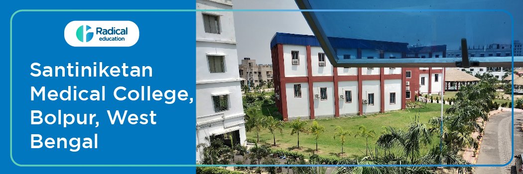 Santiniketan Medical College, Bolpur, West Bengal, Admission 2025-2026 (UPDATED) Fees Structure, Cutoff, Admission Process