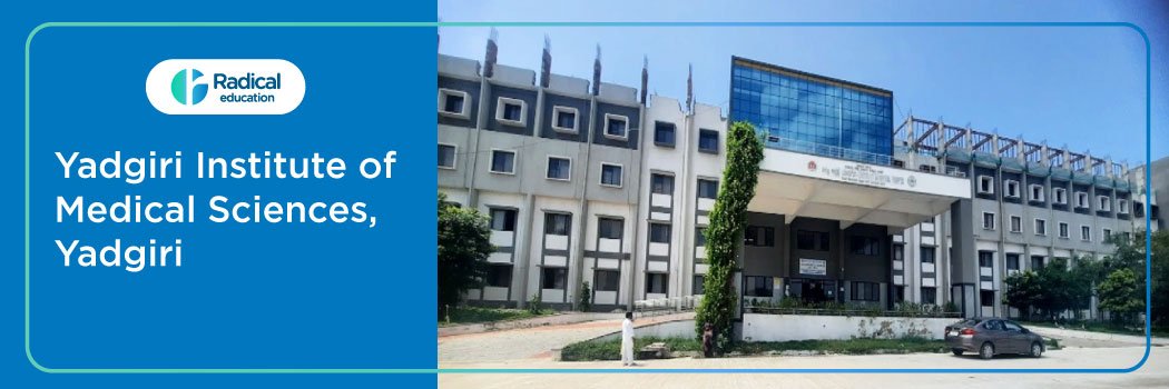 Yadgiri Institute of Medical Sciences, Yadgiri, Admissions 2024-25