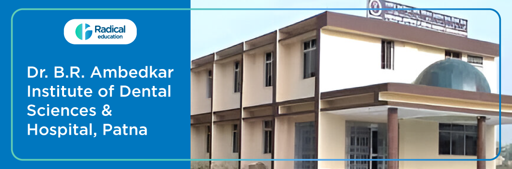 Dr. B.R. Ambedkar Institute of Dental Sciences and Hospital, Patna, Bihar Cut off 2024-25