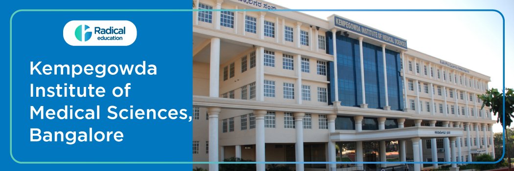 Kempegowda Institute of Medical Sciences, Bangalore 2025-2026 (UPDATED) Fees Structure, Cutoff, Admission Process