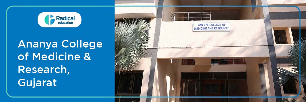 Ananya College of Medicine & Research, Kalol, Gujarat 2025-2026 (UPDATED) Fees Structure, Cutoff, Admission Process