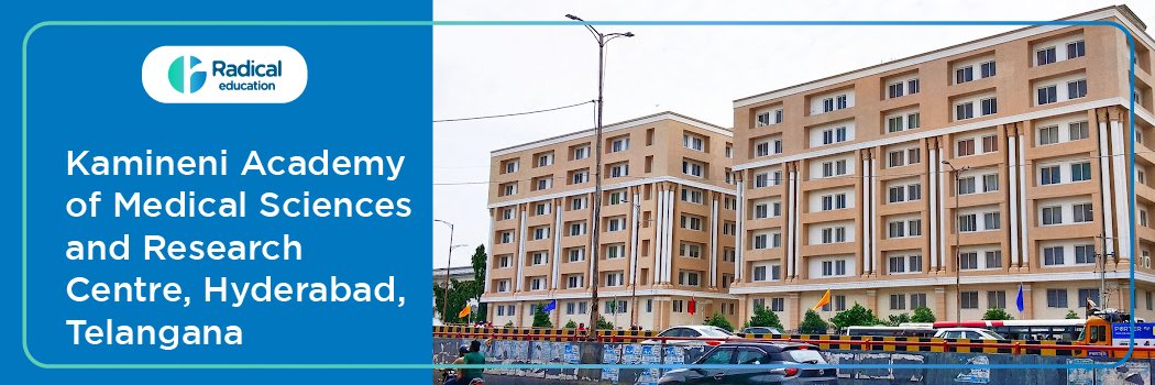 Kamineni Academy of Medical Sciences and Research Center, Hyderabad 2025-2026 (UPDATED) Fees Structure, Cutoff, Admission Process