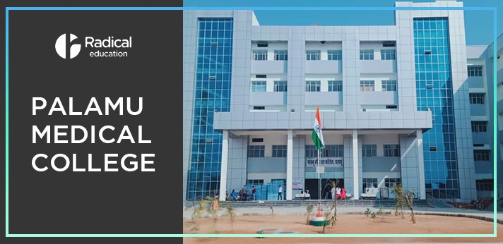 Palamu Medical College Palamu, Jharkhand Cut off-2024