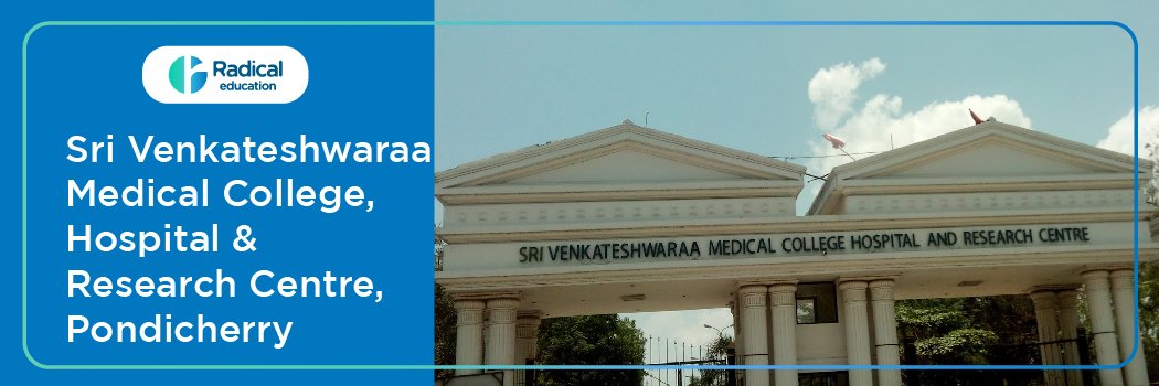 Sri Venkateswara Medical College, Hospital and Research Centre, Pondicherry 2025-2026 (UPDATED) Fees Structure, Cutoff, Admission Process