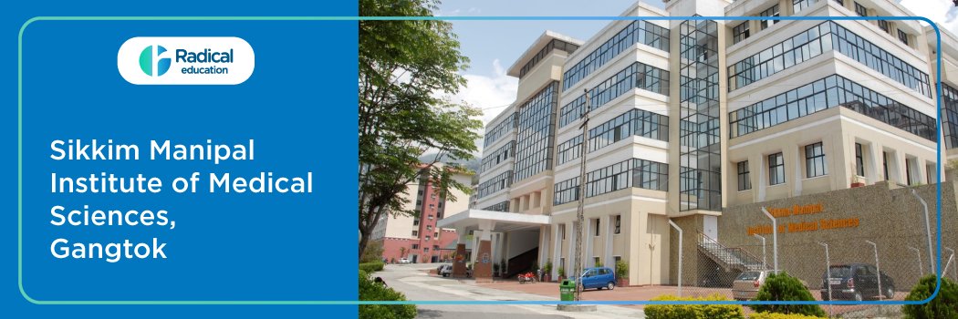 Sikkim Manipal Institute of Medical Sciences, Gangtok, Sikkim 2025-2026 (UPDATED) Fees Structure, Cutoff, Admission Process