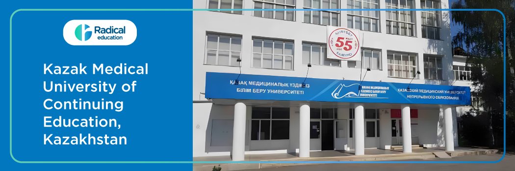 KAZAK MEDICAL UNIVERSITY OF CONTINUING EDUCATION, KAZAKHSTAN