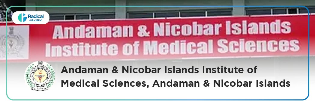 Andaman & Nicobar Islands Institute of Medical Sciences, Admanan & Nicobar Islands