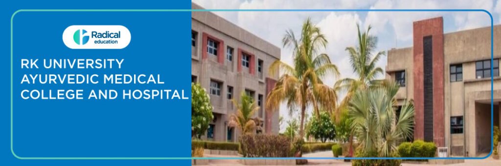 RK University Ayurvedic Medical College and Hospital, Rajkot 2025-2026 Fees, Cutoff, Admission
