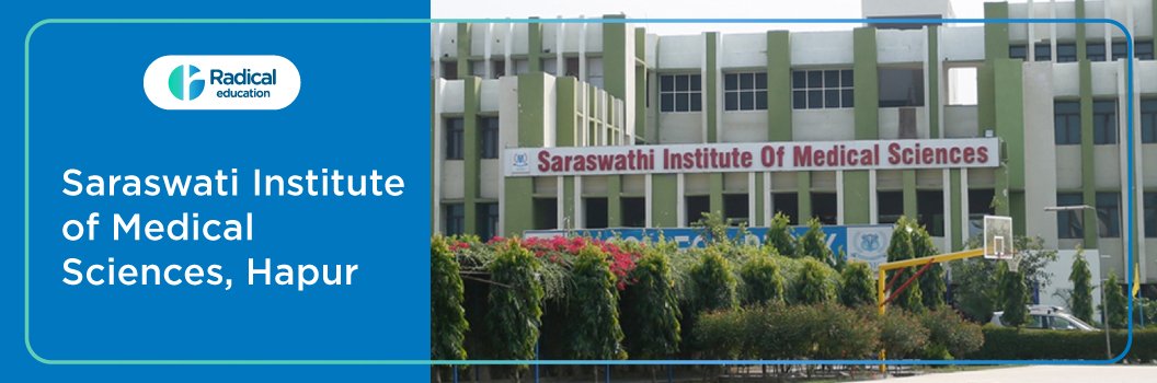Saraswati Institute of Medical Sciences, Hapur 2025-26 Fees, Cut Off, Admission