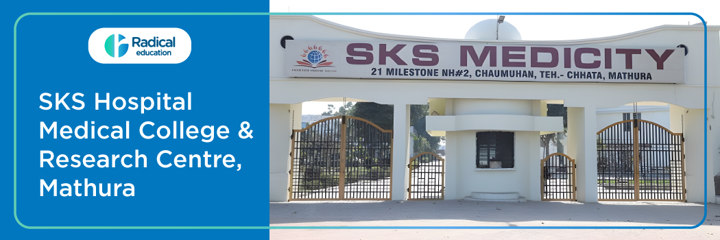 SKS Hospital Medical College and Research Centre, Mathura 2025-2026 (UPDATED) Fees Structure, Cutoff, Admission Process