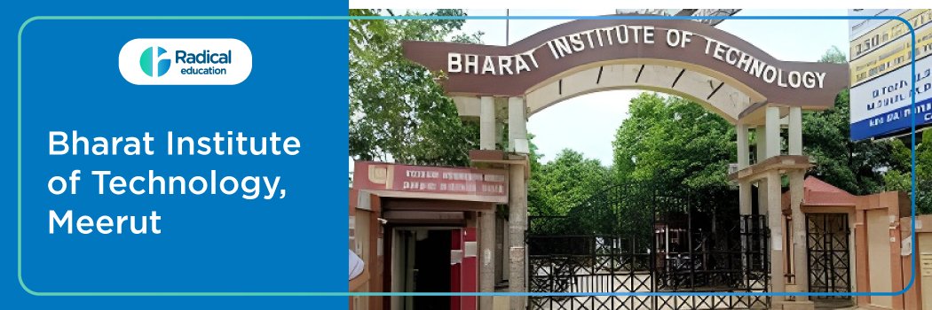 Bharat Institute of Technology, Meerut: Eligibility, Ranking, Courses, Admission, Fees, Placements, Cutoff