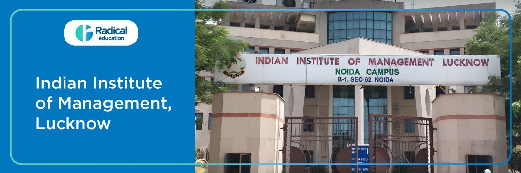 IIM LUCKNOW Radical Education IIM LUCKNOW Radical Education