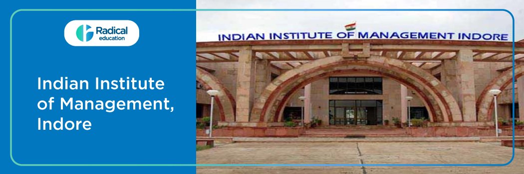 IIM INDORE: Eligibility, Ranking, Courses, Fees, Admission, Placement and Cut-off