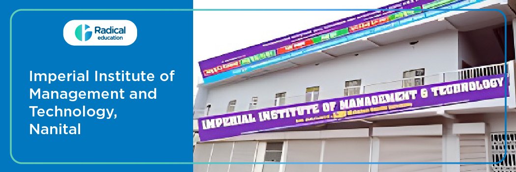 Imperial Institute of Management and Technology (IIMT): Eligibility, Ranking, Courses, Fees, Admission, Placement and Cut-off