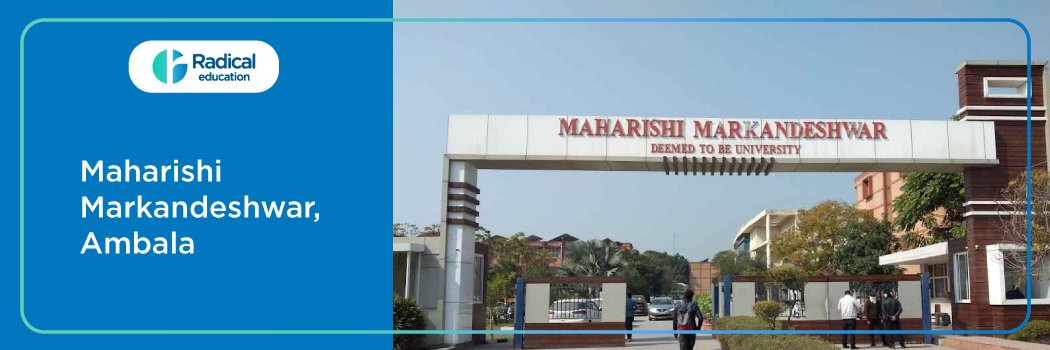 Maharishi Markandeshwar : Eligibility, Ranking, Courses, Fees, Admission, Placement and Cut-off