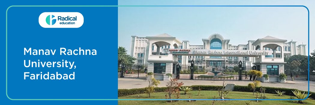 Manav Rachna University: Eligibility, Ranking, Courses, Fees, Admission, Placement and Cut-Off