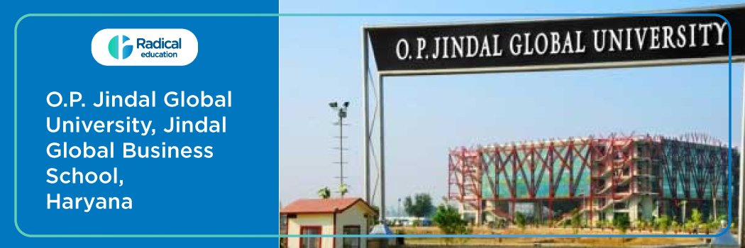 Jindal Global Business School (JBGS) : Eligibility, Ranking, Courses, Fees, Admission, Placement and Cut-off