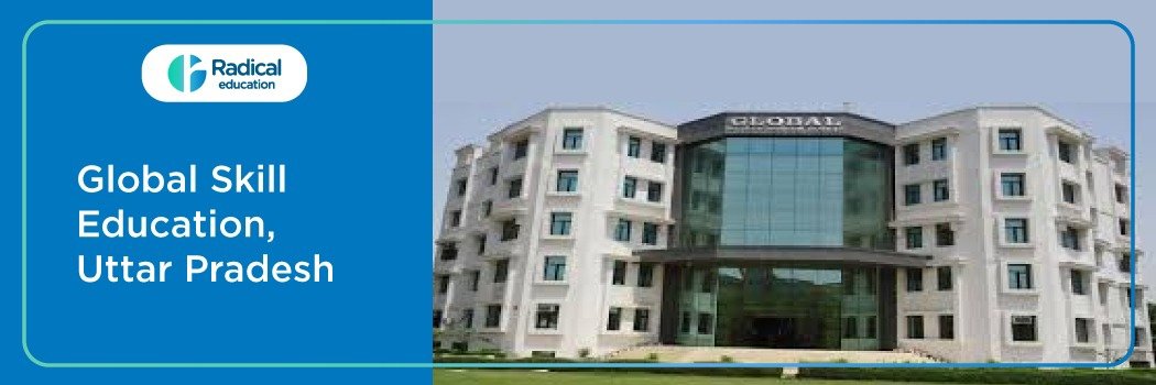 Global Skill Education, Ghaziabad: Eligibility, Ranking, Courses, Fees, Admission, Placement and Cut-off
