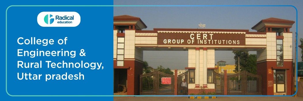 College of Engineering and Rural Technology, Meerut: Eligibility, Ranking, Courses, Admission, Fees, Placements, Cutoff