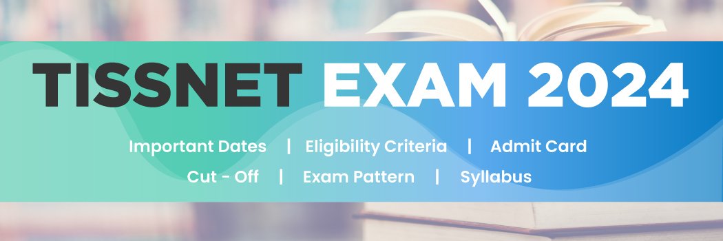 TISSNET 2024:-Important Dates, Admit Card, Exam Pattern, Syllabus ...