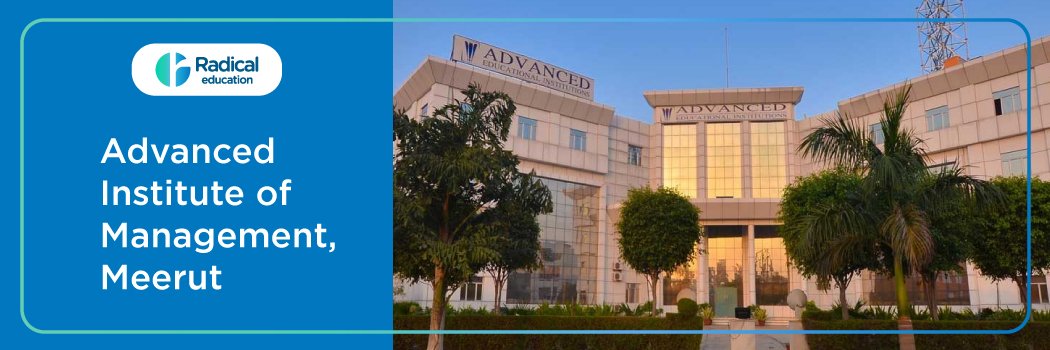Advanced Institute of Management: Eligibility, Ranking, Courses, Fees, Admission, Placement and Cut-off