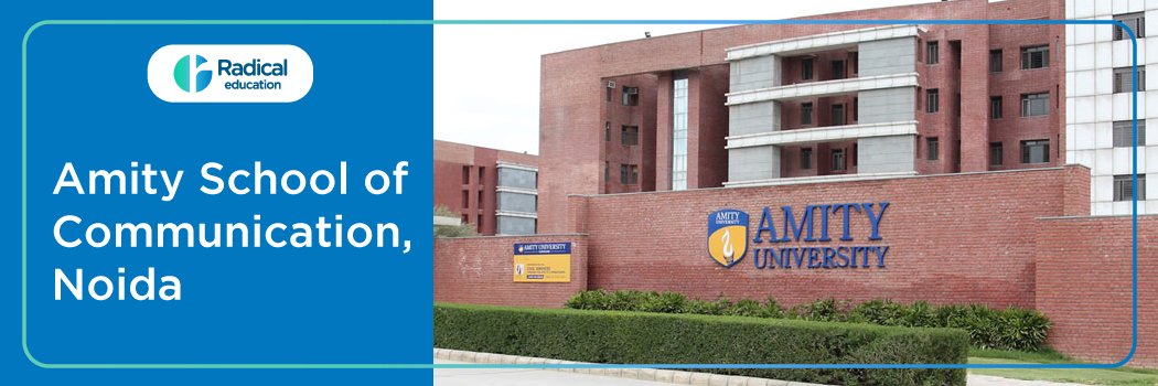 Amity School of Communication: Eligibility, Ranking, Courses, Fees, Admission, Placement and Cut-off
