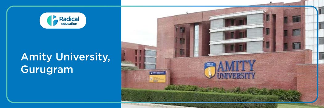 Amity University Gurugram: Eligibility, Ranking, Course, Admission, Fees and Cut-off