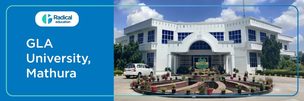 GLA University: Eligibility, Ranking, Courses, Fees, Admission, Placement and Cut-off