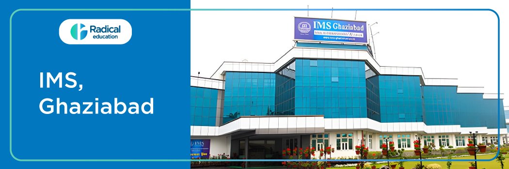 INSTITUTE OF MANAGEMENT STUDIES, GHAZIABAD: Eligibility, Ranking, Courses, Fees, Admission, Placement and Cut-off