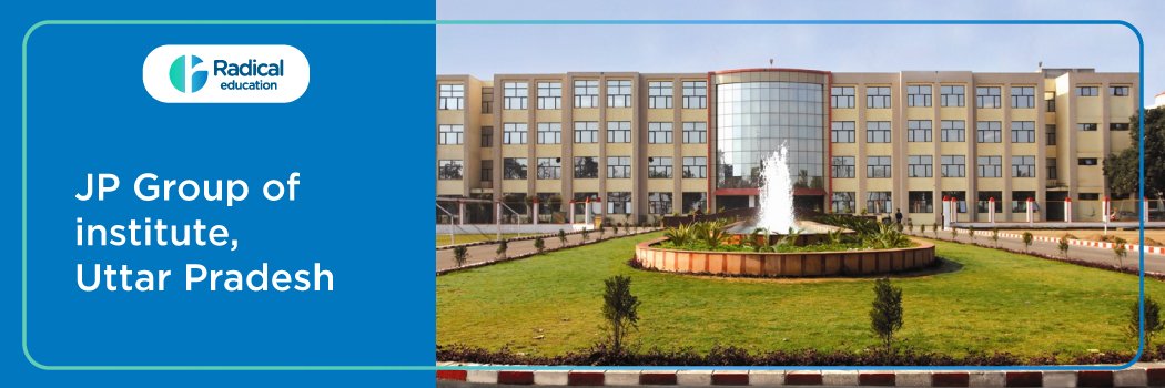 JP Group of Institutions: Eligibility, Ranking, Courses, Admission, Fees, Placements, Cutoff