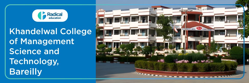 Khandelwal College of Management Science and Technology – [KCMT]: Eligibility, Ranking, Courses, Fees, Admission, Placement and Cut-off