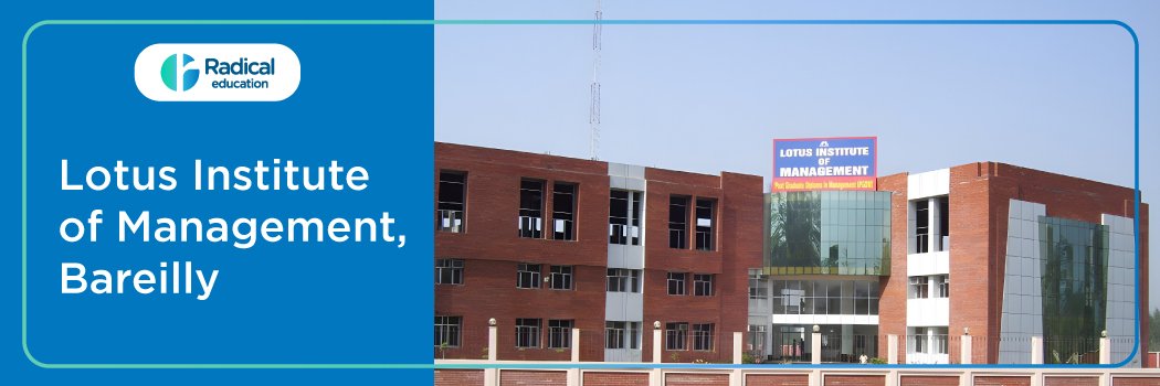 Lotus Institute of Management, Bareilly: Eligibility, Ranking, Courses, Fees, Admission, Placement and Cut-off