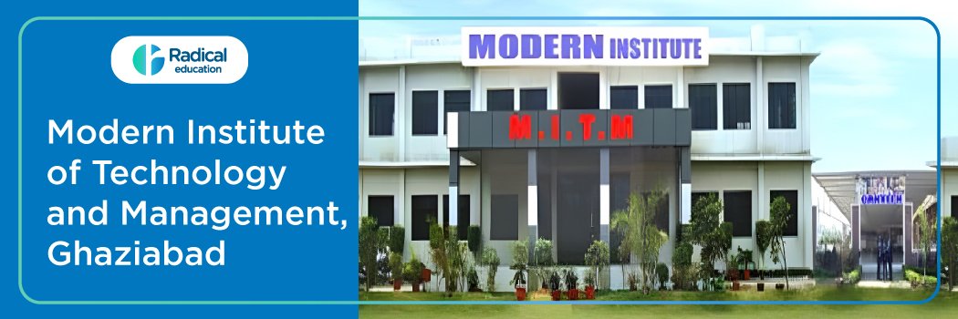 Modern Institute of Technology and Management (MIMT): Eligibility, Ranking, Courses, Fees, Admission, Placement and Cut-off