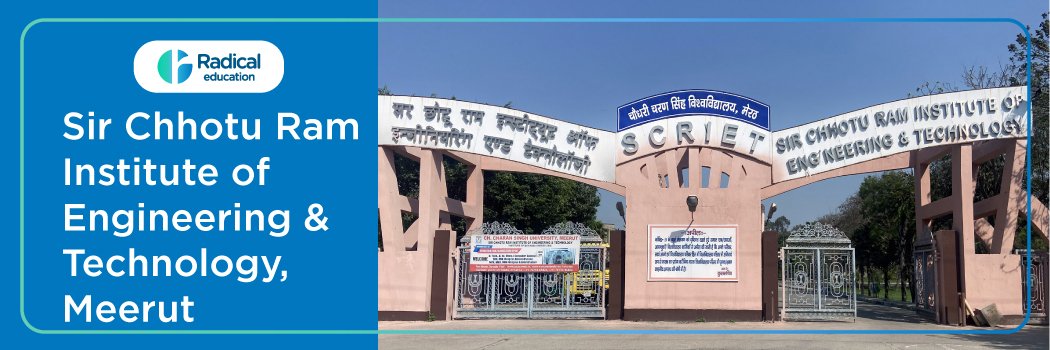 Sir Chhotu Ram Institute of Engineering & Technology: Eligibility, Ranking, Courses, Admission, Fees, Placements, Cutoff