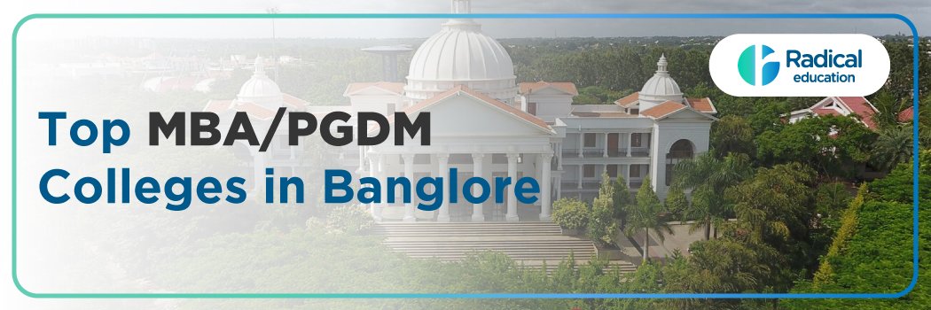 Top MBA/PGDM Colleges in Bangalore: Ranking, Fees, Admission, Courses, Placements
