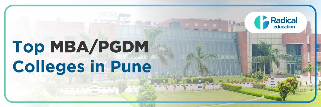 Top MBA/PGDM Colleges in Pune: Ranking 2025, Fees, Admissions, Courses, Placements