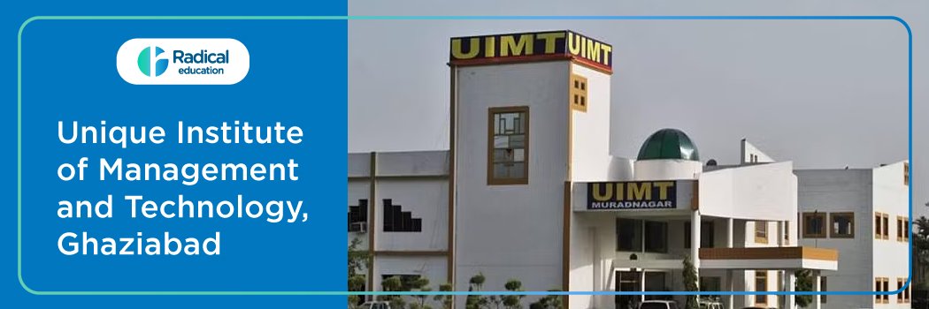 Unique Institute of Management and Technology: Eligibility, Ranking, Courses, Fees, Admission, Placement and Cut-off