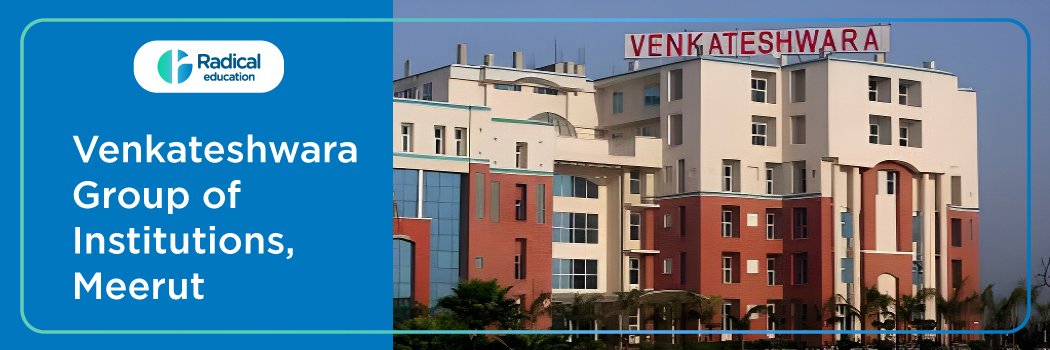 Venkateshwara Group of Institutions (VGI): Eligibility, Ranking, Courses, Admission, Fees, Placements, Cutoff