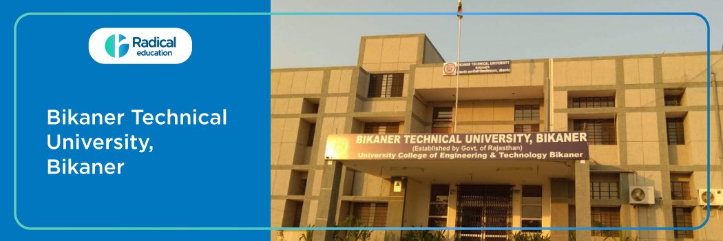 Bikaner Technical University: Eligibility, Ranking, Course, Fees, Admission, Placement and Cut- off 