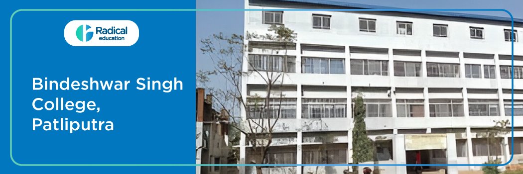 Bindeshwar Singh College : Eligibility, Ranking, Courses, Fees, Admission, Placement and Cut-off