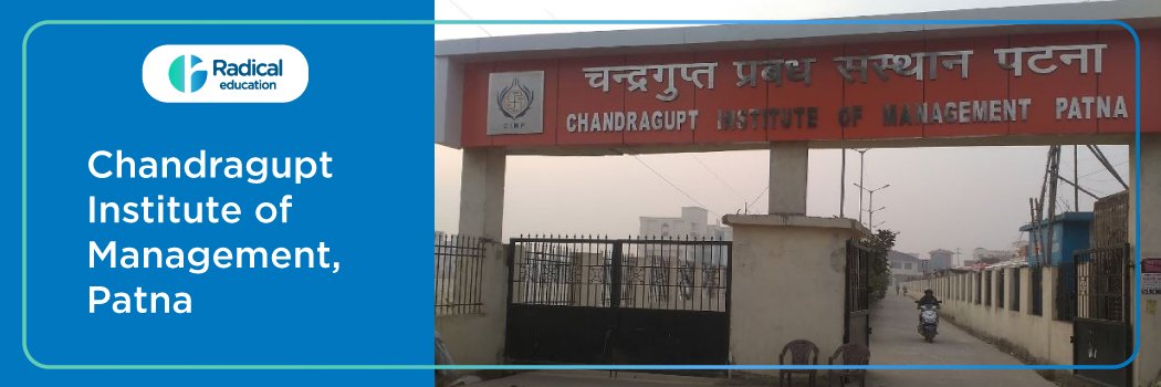 Chandragupt Institute of Management (CIMP) : Eligibility, Ranking, Courses, Fees, Admission, Placement and Cut-off