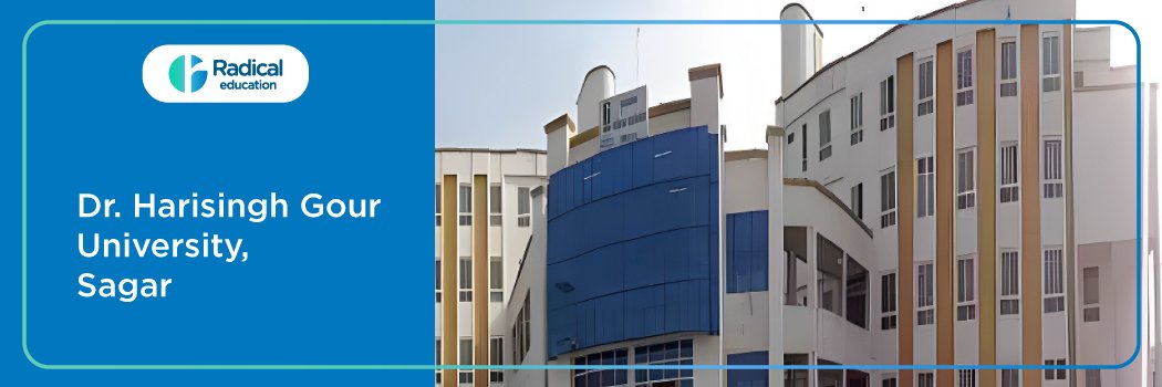 Dr. Hari singh Gour University : Eligibility, Ranking, Courses, Fees, Admission, Placement and Cut-off